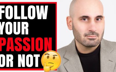 Should You Follow Your Passion to Succeed in Life or NOT?