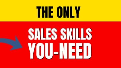 The Most Important Sales Skills You Need.