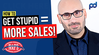 How to SELL MORE & CRUSH SALES Objections by Getting STUPID! (68% Increase).